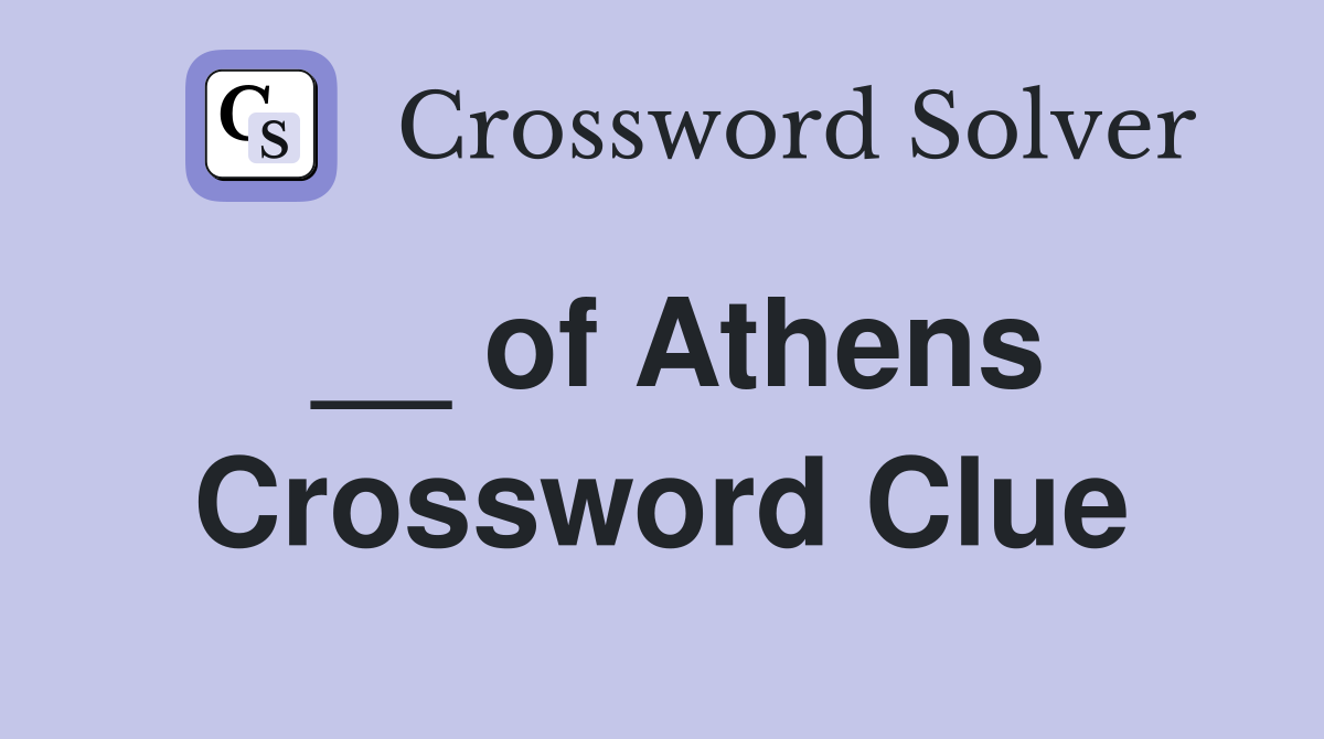 __ of Athens Crossword Clue Answers Crossword Solver
